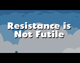 Resistance Is NOT! Futile (How to Accept Changes)